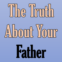 Truth About Your Father